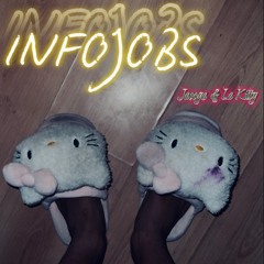 INFOJOBS feat La Kitty (Prod By Menace1312)