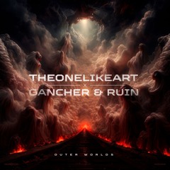 theonelikeart & Gancher & Ruin - Outer Worlds