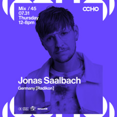 Jonas Saalbach - Exclusive Set for OCHO by Gray Area [7/25]