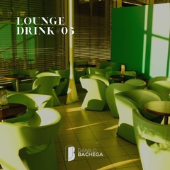Lounge & Drink 05 - DJ Danilo Bachega