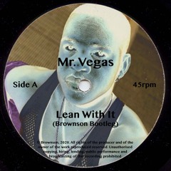 Mr. Vegas - Lean With It [Brownson Bootleg] [Free Download]