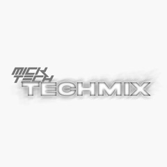 MickTech Presents TECHMIX Volume 1