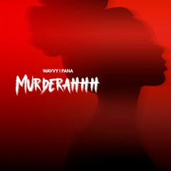 Wavvy & Pana - Murderahhh