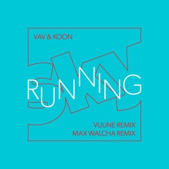 VAV & KOON – Skyrunning (VUUNE Remix)