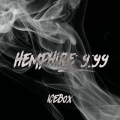 Hemphire 9.99 - Icebox