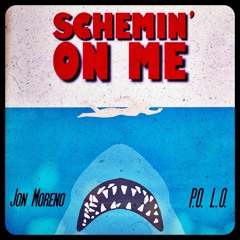 Jon Moreno – Schemin' on Me ft. P.O. L.O