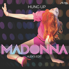MADONNA - HUNG UP (ALEK'S EDIT)