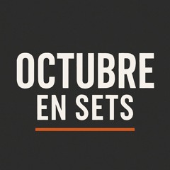 Octubre en Sets