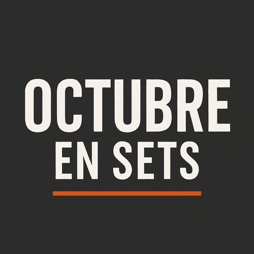 Octubre en Sets
