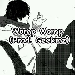 Womp Womp (Prod. Geekinz)