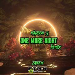 One More Night Zaikem Remix