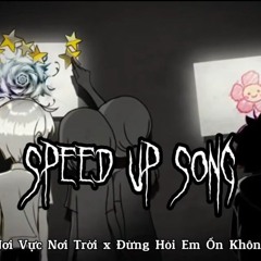 Nơi Vực Nơi Trời X Đừng Hỏi Em Ổn Không Speed up Tik Tok