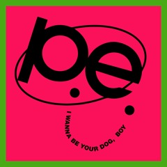 P.E. - I Wanna Be Your Dog (from the 'I Wanna Be Your Dog, Boy' 2-song single out now)