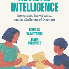 [GET] KINDLE 📌 Autistic Intelligence: Interaction, Individuality, and the Challenges