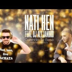Nati Hen ft. DJ Alejandro – Cuando Te Bese