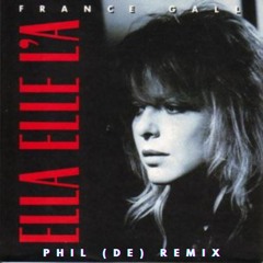 France Gall - Ella, elle l'a (Phil (DE) Remix) [Extended Mix Free Download]