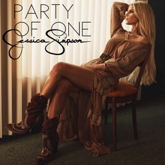Party Of One (Explicit) - Jessica Simpson