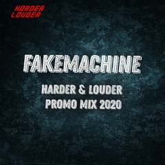 Fakemachine - Harder & Louder Promo Mix 2020