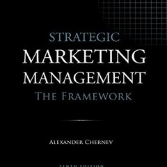 [Download] EBOOK 🖋️ Strategic Marketing Management - The Framework, 10th Edition by