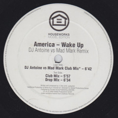 America - Wake Up (DJ Antoine vs. Mad Mark Club Mix)