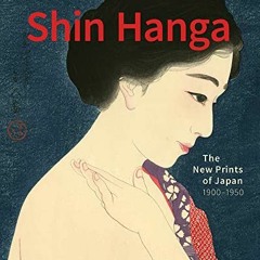 [FREE] PDF 📧 Shin Hanga: The New Prints of Japan. 1900―1950 by  Chris Uhlenbeck,Jim