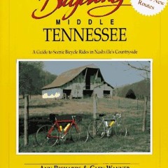 [READ] [EPUB KINDLE PDF EBOOK] Bicycling Middle Tennessee: A Guide to Scenic Bicycle Rides in Nashvi