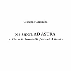 per aspera AD ASTRA for bass clarinet, viola and live electronics