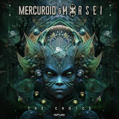 Mercuroid & Morsei - The Choice