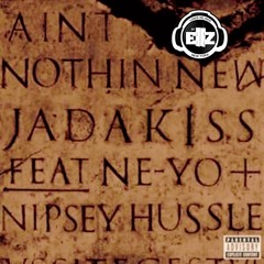 Jadakiss, Neyo, Nipsey Hussle - Aint Nothin New (Luchini Blend) (2023)