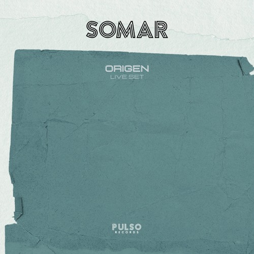 Stream Somar @ ORIGEN x Casa Pulso Live Set by Somar | Listen online for  free on SoundCloud