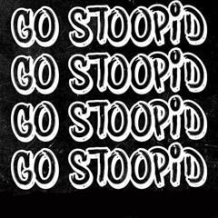 GO STOOPID REMIX - ItsBrad x ParaNola