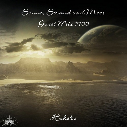 Sonne, Strand und Meer Guest Mix #100 by Hekske