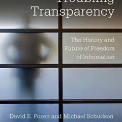 Get EPUB 🎯 Troubling Transparency: The History and Future of Freedom of Information