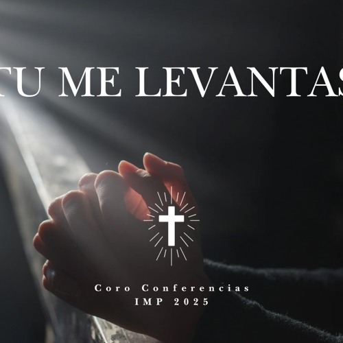 TU ME LEVANTAS CCIMP 2025
