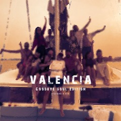 Valencia (Goodbye Soul Edition)