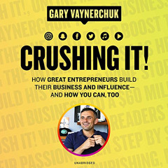 [FREE] EBOOK 📒 Crushing It ! How Great Entrepreneurs Build Their Business and Influe
