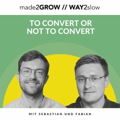 WAY2slow Folge 22 | To convert or not to convert