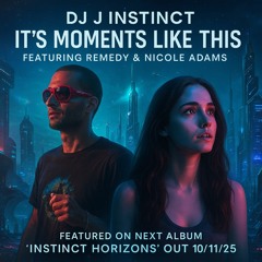 Dj J Instinct - It’s Moments Like This Feat. Remedy & Nicole Adams