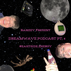 🩷 @eastside_energy 🩷 | Dreamwave Podcast Pt. 4