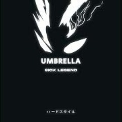 UMBRELLA HARDSTYLE - SICK LEGEND