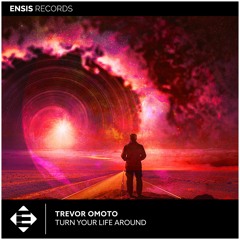 Trevor Omoto – Turn Your Life Around (OUT NOW)