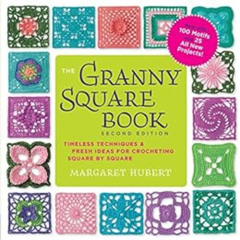 [Get] KINDLE ☑️ The Granny Square Book: Timeless Techniques & Fresh Ideas for Crochet