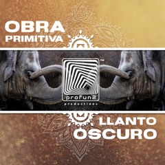 Obra Primitiva - Llanto Oscuro (Original Mix)