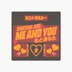 Central Cee - Me and You