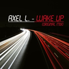 Axel L. - Wake up (Original Mix)