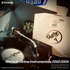 Threads Radio - Grime Instrumentals 2002-2004 - Dec 21
