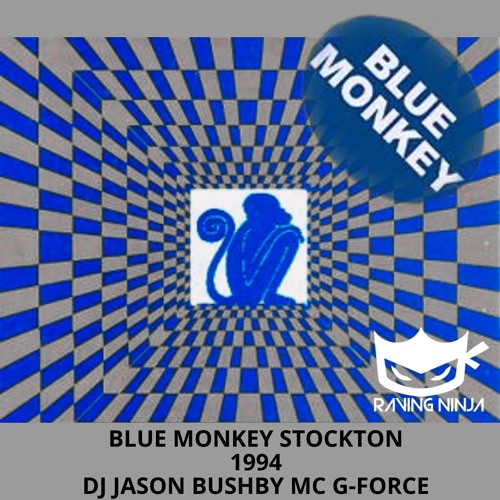 Stream The Blue Monkey 1994 Dj Jason Bushby Mc G-Force (Stockton - The ...