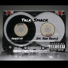 Talk Smack (ft. San Souci)