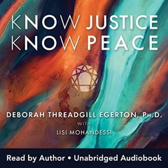 ~Read~[PDF] Know Justice Know Peace: A Transformative Journey of Social Justice, Anti-Racism, a