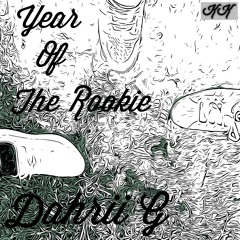 Year of da rookie - Dahrii G Prob. By ( Da G.O.A.T. Man )